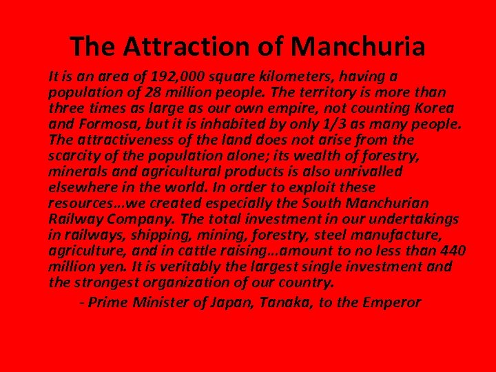 The Attraction of Manchuria It is an area of 192, 000 square kilometers, having