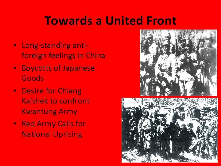 Towards a United Front • Long-standing antiforeign feelings in China • Boycotts of Japanese