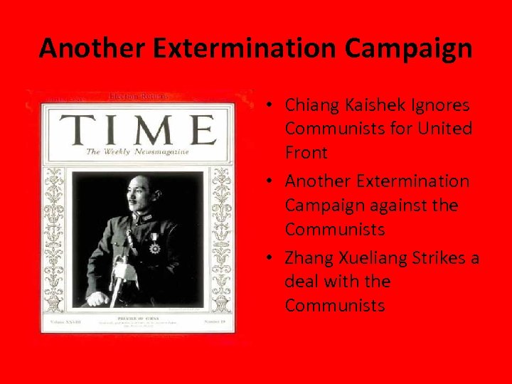 Another Extermination Campaign • Chiang Kaishek Ignores Communists for United Front • Another Extermination