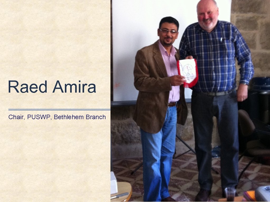 Raed Amira Chair, PUSWP, Bethlehem Branch 