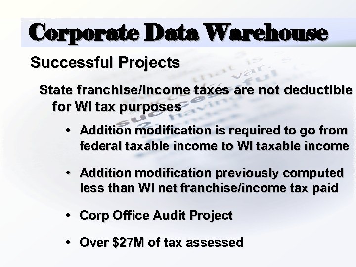 Corporate Data Warehouse Successful Projects State franchise/income taxes are not deductible for WI tax