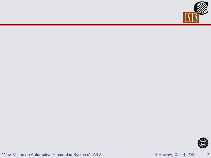 "New Vistas on Automotive Embedded Systems", ASV ITR Review, Oct. 4, 2006 2 