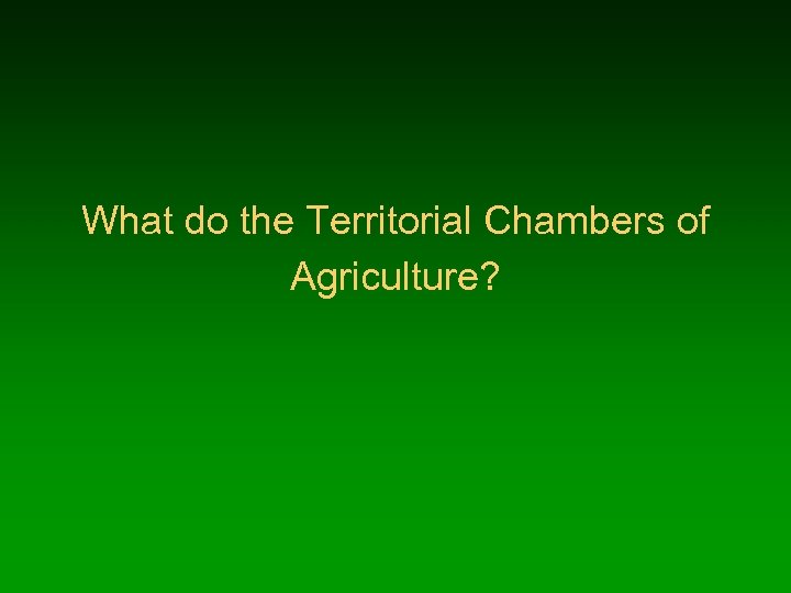 What do the Territorial Chambers of Agriculture? 