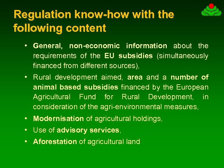 Regulation know-how with the following content • General, non-economic information about the requirements of