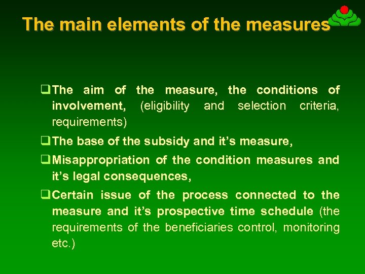 The main elements of the measures q. The aim of the measure, the conditions