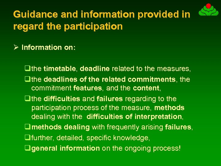 Guidance and information provided in regard the participation Ø Information on: qthe timetable, deadline