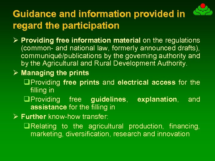 Guidance and information provided in regard the participation Ø Providing free information material on