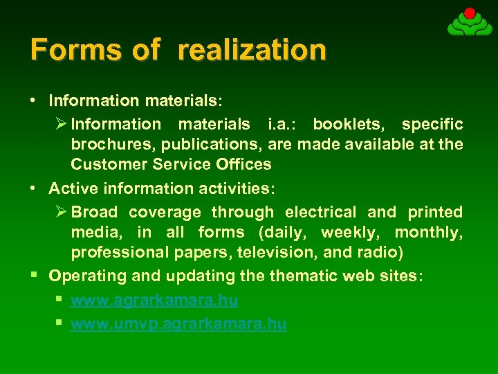 Forms of realization • Information materials: Information materials Ø Information materials i. a. :