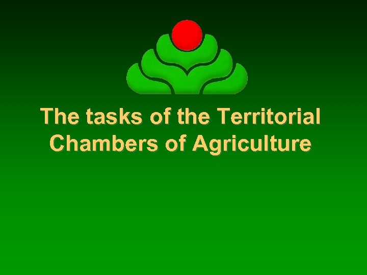 The tasks of the Territorial Chambers of Agriculture 