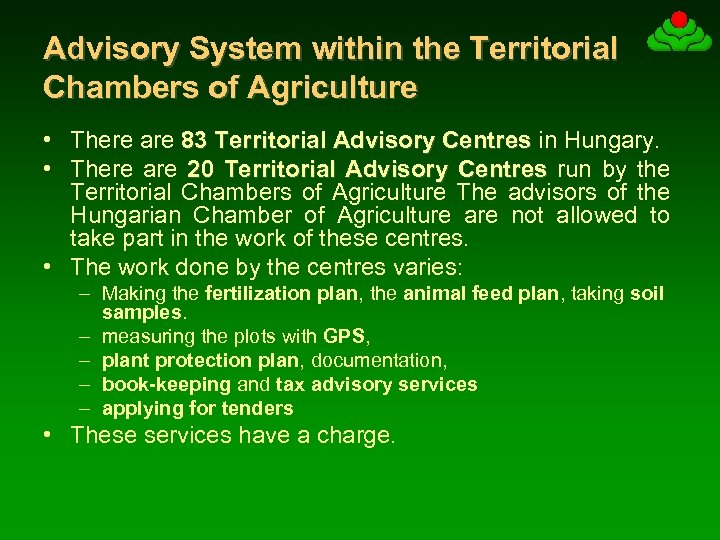 Advisory System within the Territorial Chambers of Agriculture • There are 83 Territorial Advisory