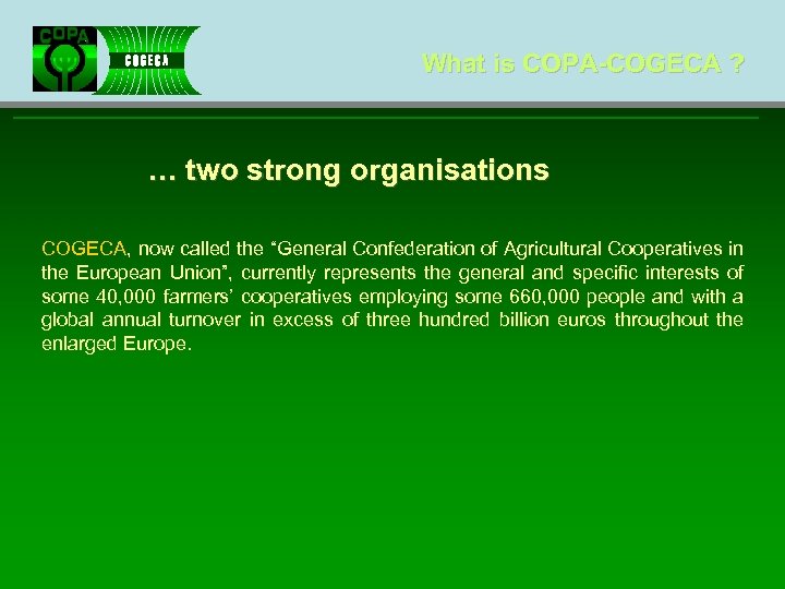 What is COPA-COGECA ? … two strong organisations COGECA, now called the “General Confederation