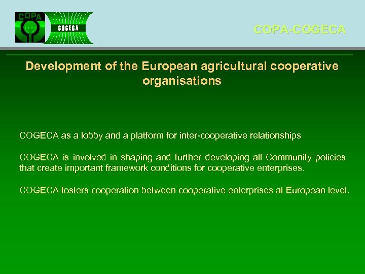 COPA-COGECA Development of the European agricultural cooperative organisations COGECA as a lobby and a