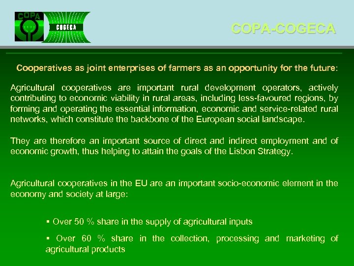 COPA-COGECA Cooperatives as joint enterprises of farmers as an opportunity for the future: Agricultural