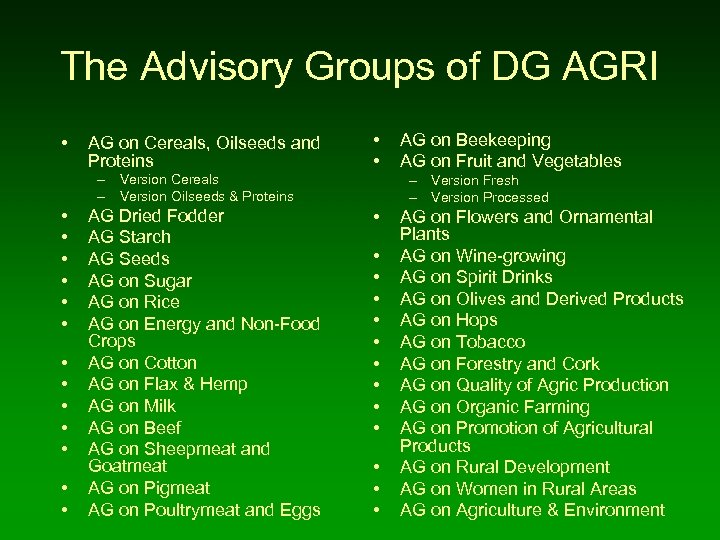 The Advisory Groups of DG AGRI • AG on Cereals, Oilseeds and Proteins –