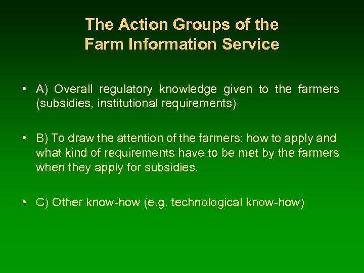 The Action Groups of the Farm Information Service • A) Overall regulatory knowledge given