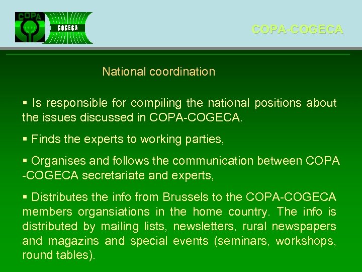 COPA-COGECA National coordination § Is responsible for compiling the national positions about the issues