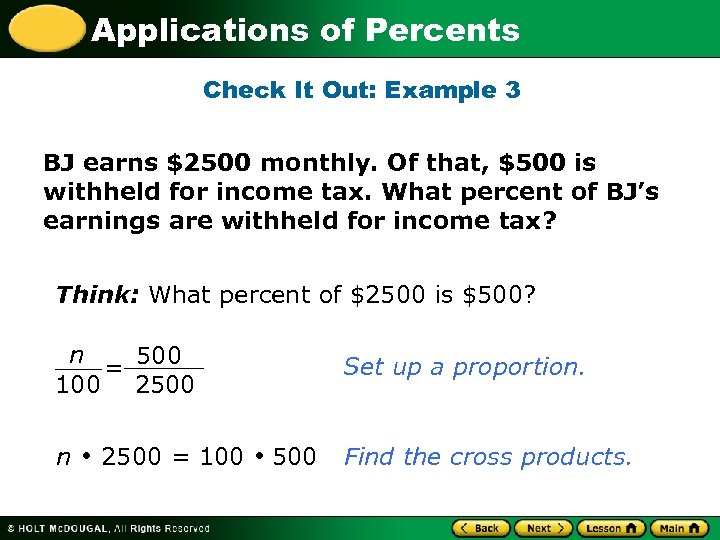 Applications of Percents Check It Out: Example 3 BJ earns $2500 monthly. Of that,