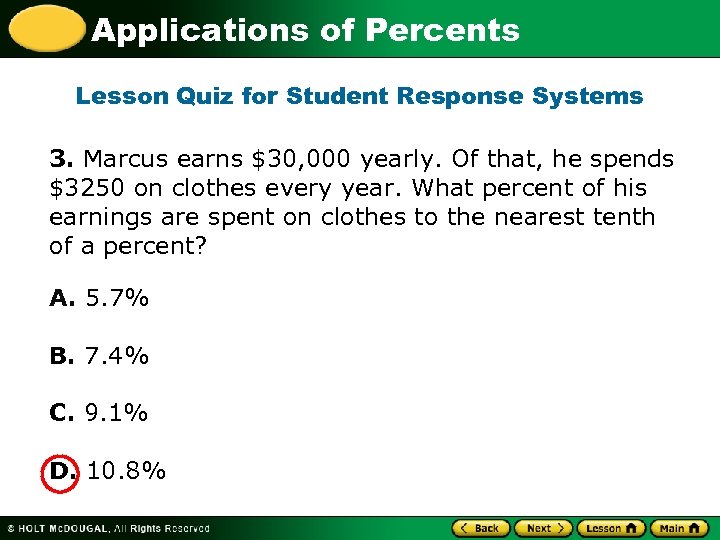 Applications of Percents Lesson Quiz for Student Response Systems 3. Marcus earns $30, 000