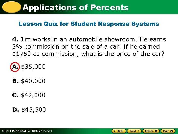 Applications of Percents Lesson Quiz for Student Response Systems 4. Jim works in an