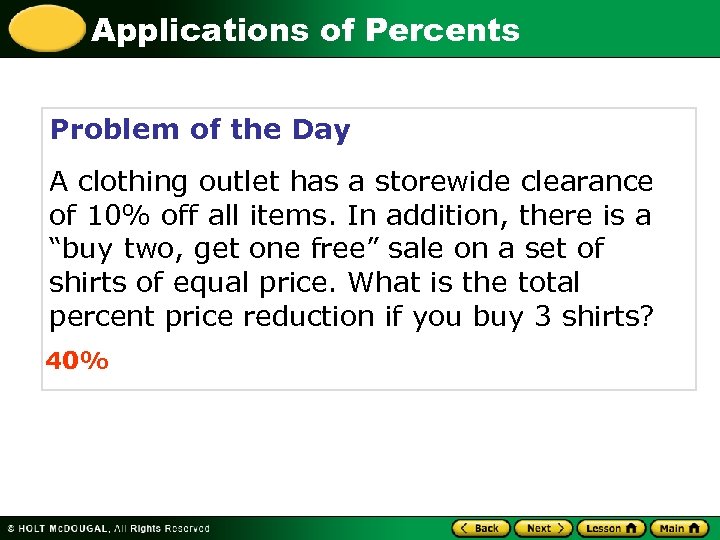 Applications of Percents Problem of the Day A clothing outlet has a storewide clearance