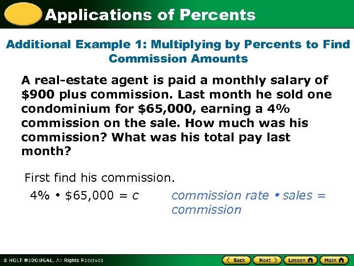 Applications of Percents Additional Example 1: Multiplying by Percents to Find Commission Amounts A