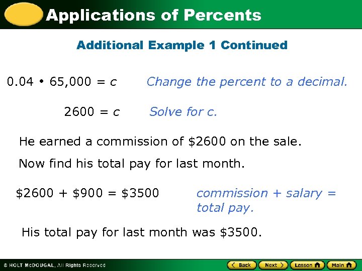Applications of Percents Additional Example 1 Continued 0. 04 65, 000 = c 2600