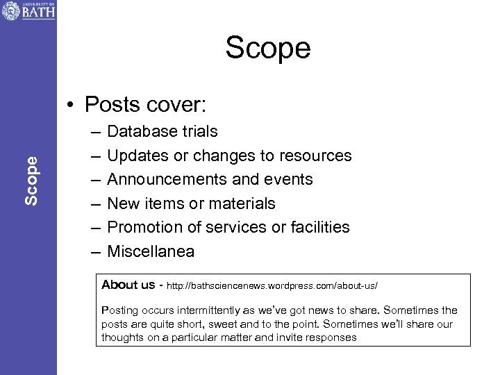 Scope • Posts cover: – – – Database trials Updates or changes to resources