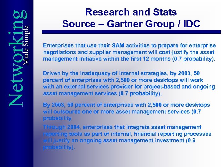 Made Simple Networking Research and Stats Source – Gartner Group / IDC Enterprises that