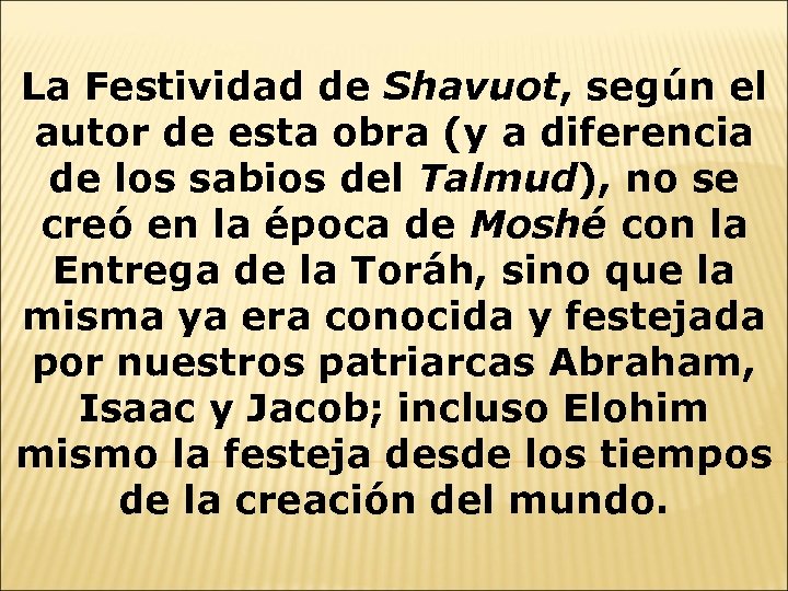 La Festividad de Shavuot, según el autor de esta obra (y a diferencia de