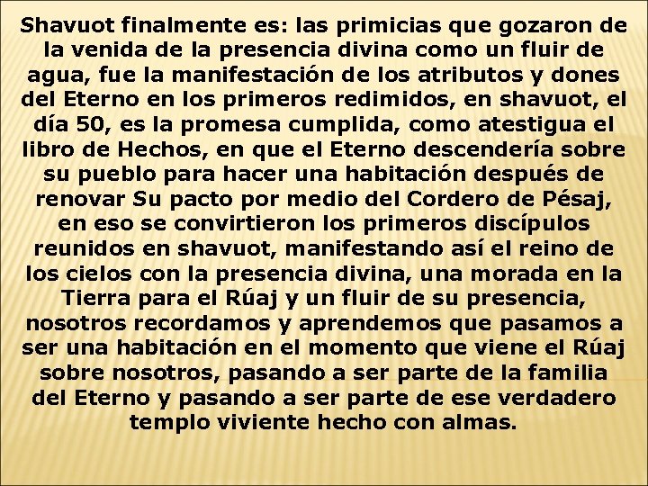 Shavuot finalmente es: las primicias que gozaron de la venida de la presencia divina