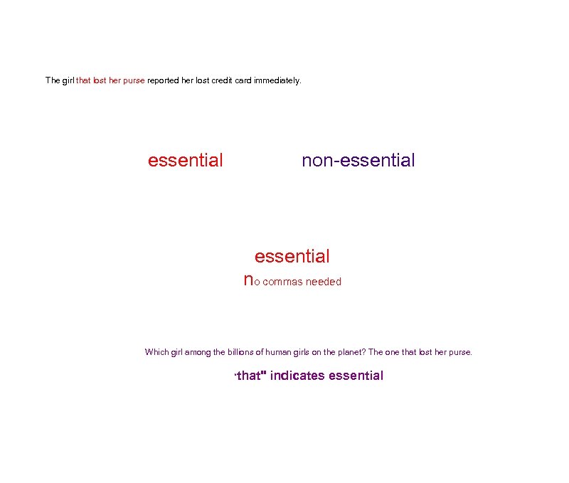 The girl that lost her purse reported her lost credit card immediately. essential non-essential