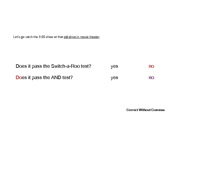 Let’s go catch the 8: 00 show at that old drive-in movie theater. Does
