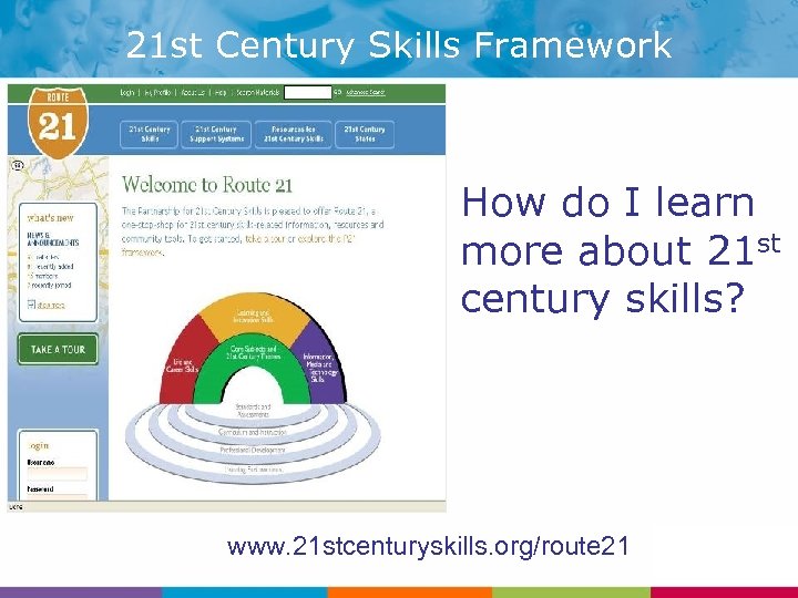 21 st Century Skills Framework How do I learn more about 21 st century