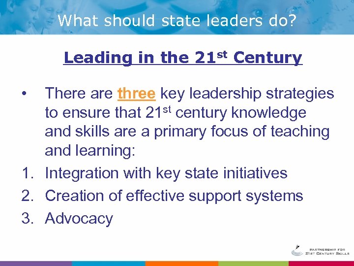 What should state leaders do? Leading in the 21 st Century • There are