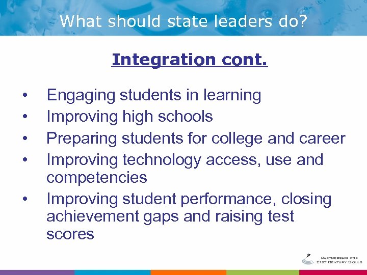 What should state leaders do? Integration cont. • • • Engaging students in learning