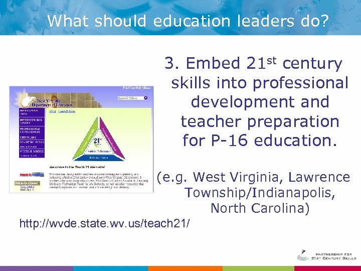 What should education leaders do? 3. Embed 21 st century skills into professional development