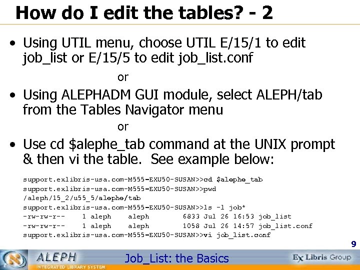 How do I edit the tables? - 2 • Using UTIL menu, choose UTIL