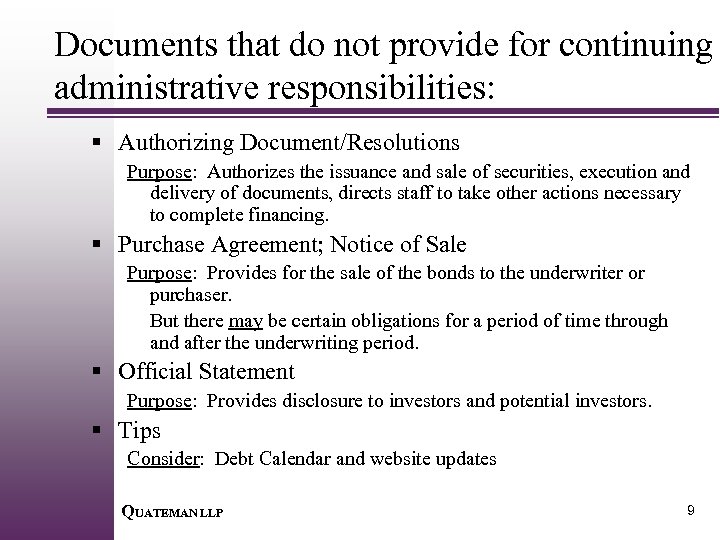 Documents that do not provide for continuing administrative responsibilities: § Authorizing Document/Resolutions Purpose: Authorizes