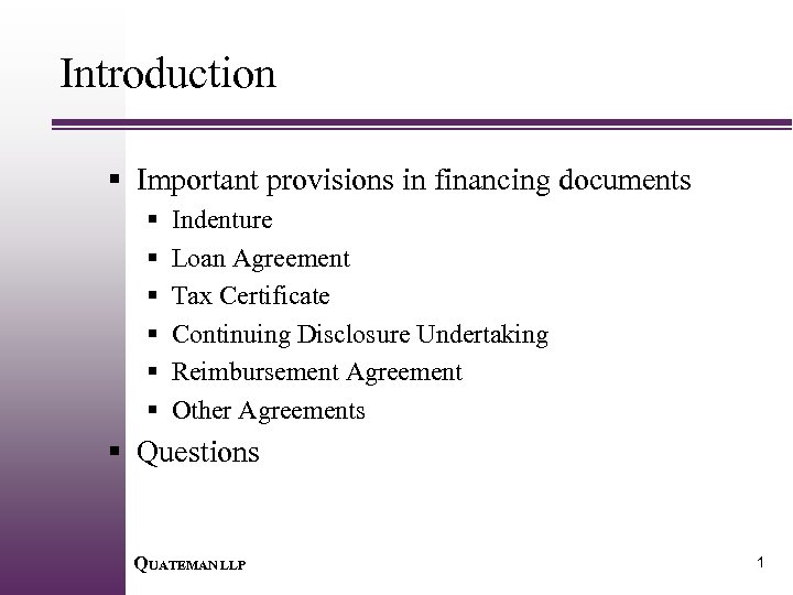 Introduction § Important provisions in financing documents § § § Indenture Loan Agreement Tax