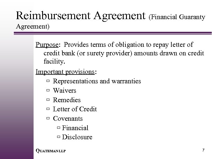 Reimbursement Agreement (Financial Guaranty Agreement) Purpose: Provides terms of obligation to repay letter of