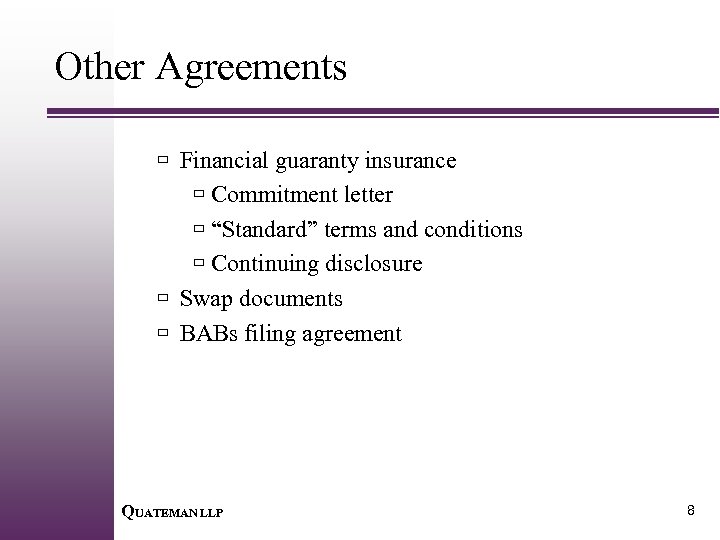 Other Agreements ù Financial guaranty insurance ù Commitment letter ù “Standard” terms and conditions
