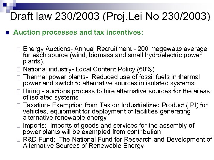 Draft law 230/2003 (Proj. Lei No 230/2003) n Auction processes and tax incentives: Energy