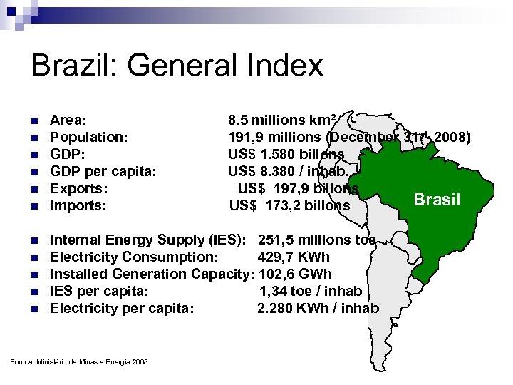 Brazil: General Index n n n Area: Population: GDP per capita: Exports: Imports: 8.