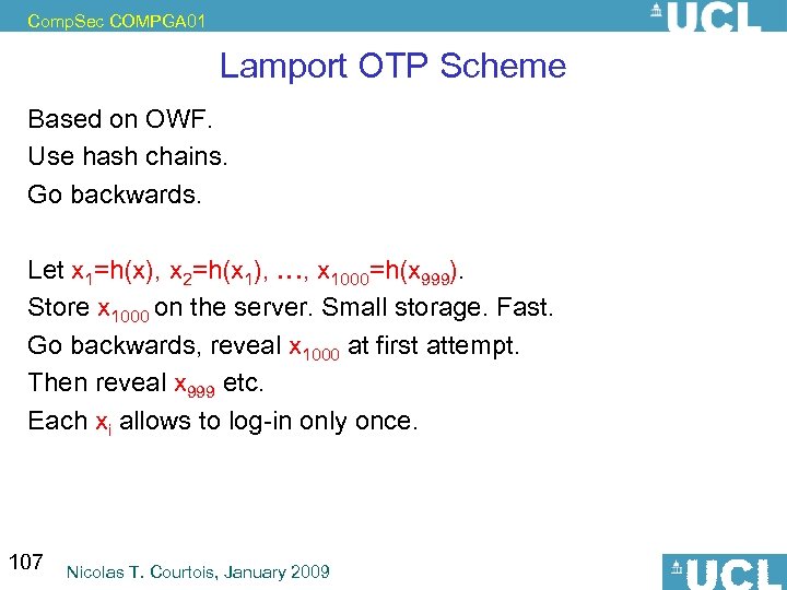 Comp. Sec COMPGA 01 Lamport OTP Scheme Based on OWF. Use hash chains. Go