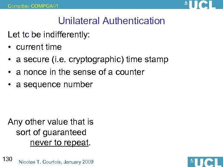 Comp. Sec COMPGA 01 Unilateral Authentication Let tc be indifferently: • current time •