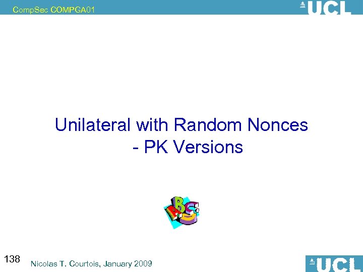 Comp. Sec COMPGA 01 Unilateral with Random Nonces - PK Versions 138 Nicolas T.