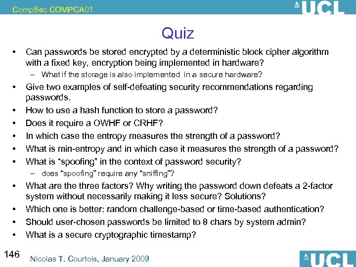 Comp. Sec COMPGA 01 Quiz • Can passwords be stored encrypted by a deterministic