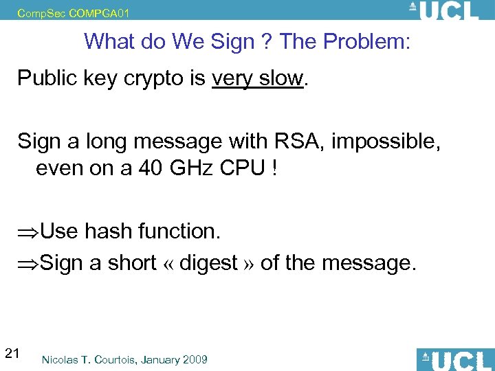 Comp. Sec COMPGA 01 What do We Sign ? The Problem: Public key crypto