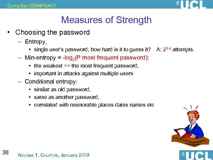 Comp. Sec COMPGA 01 Measures of Strength • Choosing the password – Entropy, •