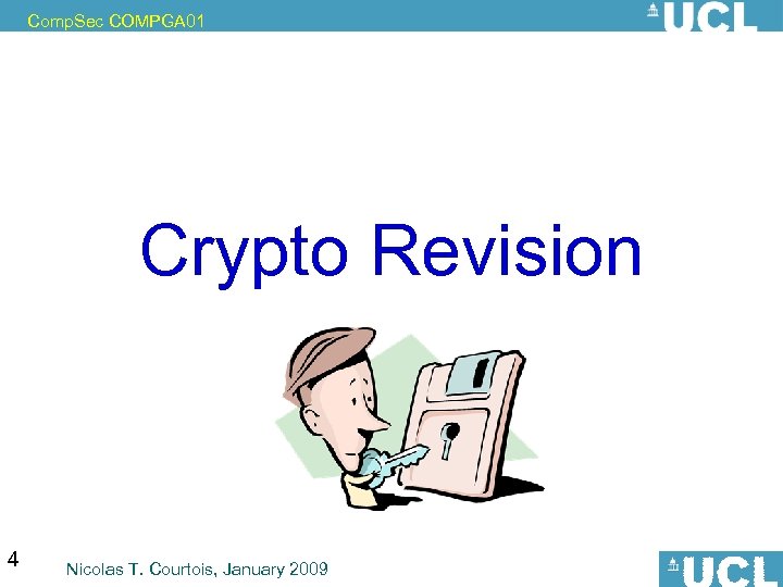 Comp. Sec COMPGA 01 Crypto Revision in Comp. Sec crypto=black boxes 4 Nicolas T.